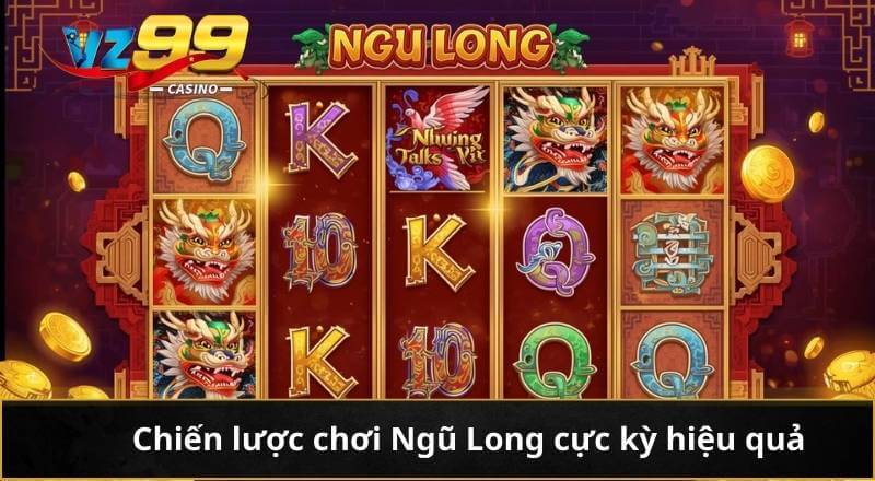 Ngũ Long - Tựa Game Slot Siêu Phẩm Chinh Phục Mọi Bet Thủ 7 Chiến lược chơi Ngũ Long cực kỳ hiệu quả