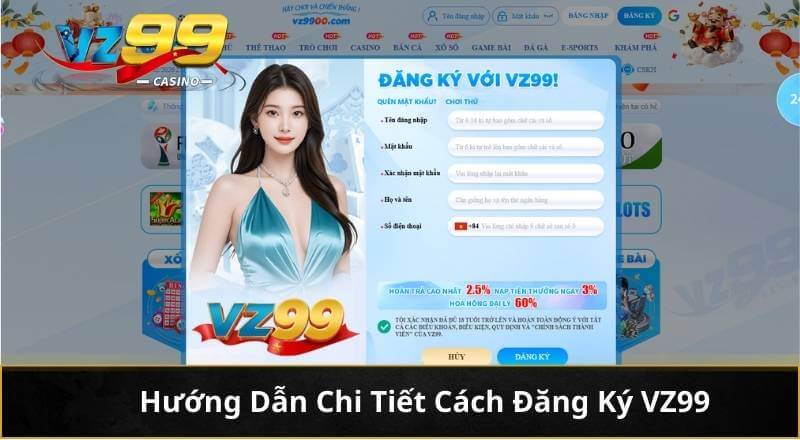Hướng Dẫn Chi Tiết Cách Đăng Ký VZ99
