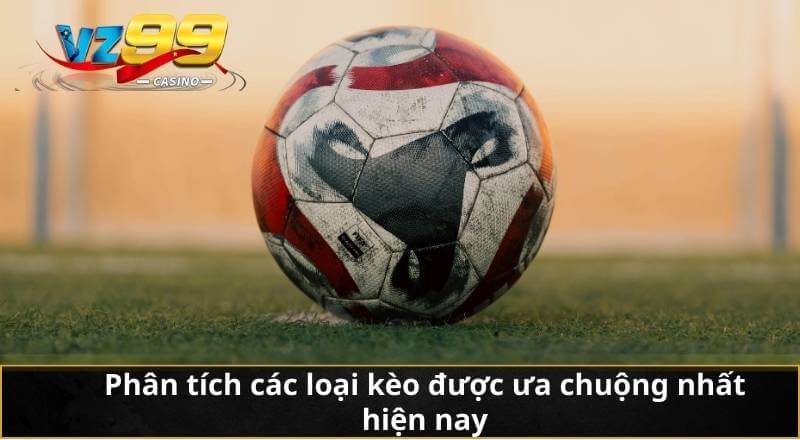 Kèo Bóng Đá Mới Cập Nhật Và Phân Tích Cho Hội Viên 3 Phân tích các loại kèo được ưa chuộng nhất hiện nay