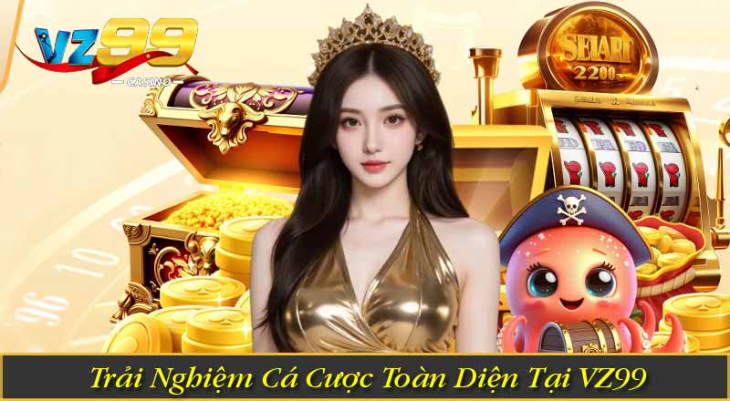 TRANG CHỦ 2 Trải Nghiệm Cá Cược Toàn Diện